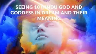 seeing 10 Hindu god and goddess in dream and their meanings in English