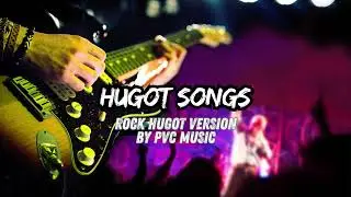 HUGOT SONGS TAGLISH ROCK VERSION