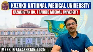 kazakh National Medical University Fee Structure, Admission Process & Ranking | MBBS in Kazakstan