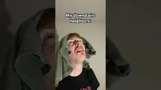What my neighbors hear on the daily:👂😵