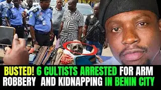 ​Edo State Police Arrest 6 Cultists for Robbery and Kidnapping in Ibojie Hotel Eyaen, Benin City