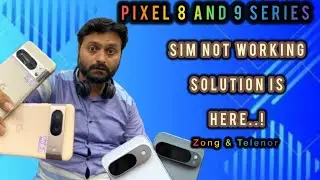 Google Pixel 8 & 9 Series Zong & Telenor SIM Not Working | Complete Solution&rdquo;