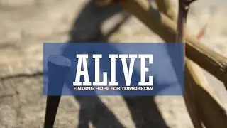 Alive- Finding Hope for Tomorrow