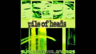 Pile of Heads - SUPERNATURALENEMIES (Full Demo/EP)
