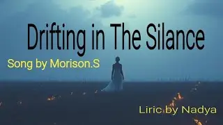 Drifting In The Silance @Morison.S
