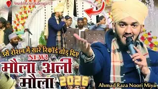 उर्से रोशन में सारे रिकॉर्ड तोड़ दिया ✨ by Ahmad Raza Noori Miya Mumbai naat 2026 || Maula ali Maula