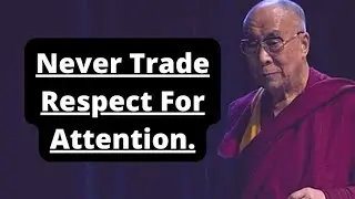 Never Trade Respect For Attention. || Dalai Lama Quotes  || Quotes Mania @wordsofwisdomstories