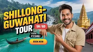 Shillong Guwahati Tour Package 5 Nights 6 Days | Meghalaya Assam Complete Itinerary & Price