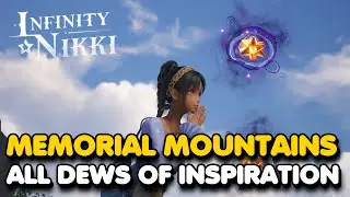 Infinity Nikki - Memorial Mountains All 31 Dews of Inspiration Locations