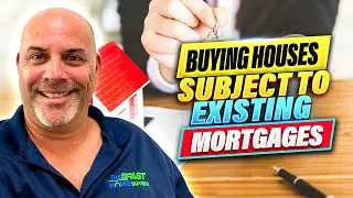 Buying Houses Subject To The Existing Mortgage | Sub To Real Estate Investing