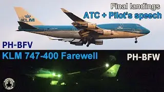 Final landings & farewell of the last operational KLM 747-400's | ATC & Pilot's speech | PH-BFV/BFW