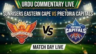 Pretoria Capitals vs Sunrisers &ndash; SA20 League Match Live Commentary