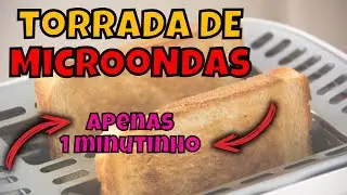 Parece Mentira. Torrada de Microondas em Apenas 1 Minuto | Receita #012
