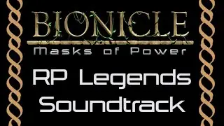 Bionicle: Masks of Power RP Legends Soundtrack