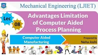 L 08 Advantages and Limitation of CAPP | Computer Aided Manufacturing | Mechanical