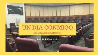UN DIA CONMIGO / semana de examenes. Laura Escamilla