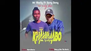 Mr abelly ft deny deny-khanimambo vakahina Prod by deny deny one the beatz