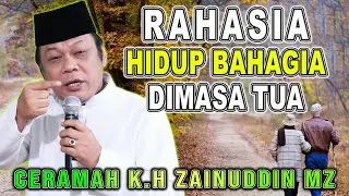 RAHASIA HIDUP BAHAGIA DIMASA TUA - DAI SEJUTA UMAT K.H ZAINUDIN MZ TERBEU 2026