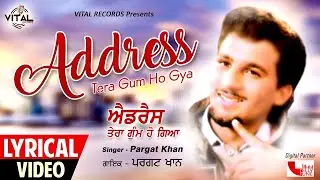 Address Tera Gum Ho Gya (Lyrical Video) || Pargat Khan || Vital Evergreen Songs 2021