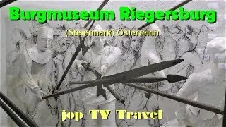 Rundgang durch das Burgmuseum Riegersburg (Steiermark) &Ouml;sterreich jop TV Travel