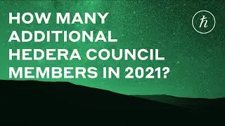 HBAR Clips - How Many Additional Hedera Council Members in 2021?