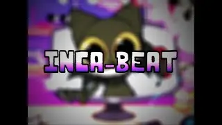 lNCA BEAT - [FNF Song]