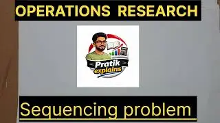 Operations Research | Sequencing Problem 1 | n jobs through two machines | #MBA #BE #BBA #BCOM