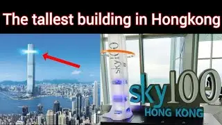 ICC world's 12th tallest building by height and the tallest building in Hongkong / Sky100 / Hongkong