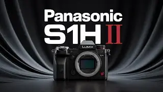 Panasonic Lumix S1H II – The Ultimate Full-Frame Cinema Camera