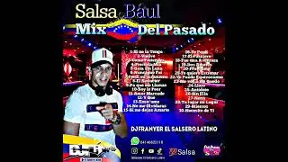 Si No La Tengo - Salsa Baul Mix Del Pasado Dj Franyer El Salsero Latino Vol 1
