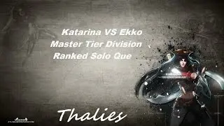 [Thalies] Katarina VS Ekko #2 -Master Tier-