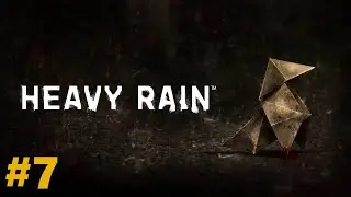 Heavy Rain #7