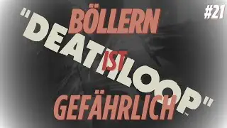 DEATHLOOP #21 - B&ouml;llern ist gef&auml;hrlich - Let's Play [4K/PS5/DEU]