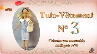 🥢 Tuto Vêtement N°3 | 👚 Tricoter un ensemble pour Barbies