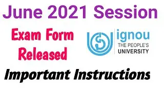 IGNOU Exam Form Released June 2021 Session| Important Guidelines and instructions