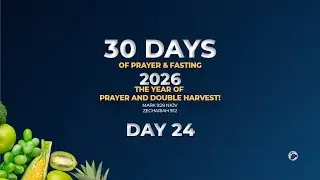DCI HQ Lusaka | 30 Days Of Prayer & Fasting | Day 24 From Scarcity to Surplus, The Double portion.