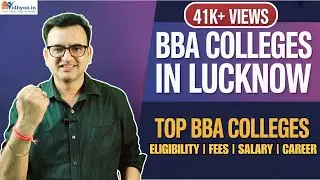 BBA COLLEGES IN LUCKNOW 2026 | TOP BBA COLLEGES IN LUCKNOW | FEES | ELIGIBILITY | ADMISSION 2026
