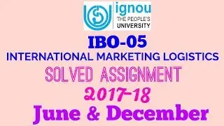 IGNOU M.COM IBO-05 INTERNATIONAL MARKETING LOGISTICS SOLVED ASSIGNMENT 2017-18