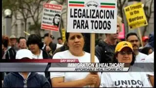 SAY WHAT? Immigration & Obamacare
