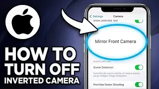 How to Turn Off Inverted Camera iPhone