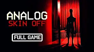 Analog - Skin off | FULL HORROR GAME - No Commentary