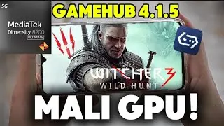 THE WITCHER 3 | GAMEHUB 4.1.5 (ANY VER) | PC GAME TEST ON ANDROID - MEDIATEK MALI GPU DEVICE