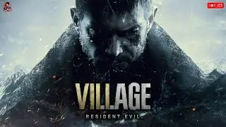 Part 22 | Resident Evil 8 Village | Resident Evil Series Live  | Raccoon City Survival |  🔥🧟‍♂️