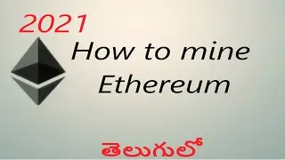 How to mine Ethereum in 2021-TELUGU