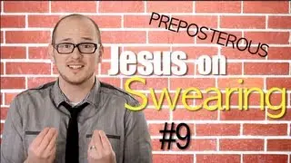 Jesus on Swearing - Episode 9 PREPOSTEROUS Bible Study Matthew 5:33-37