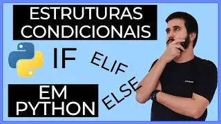 Estruturas condicionais (IF, ELSE e ELIF) em Python - Curso Python - L1-12