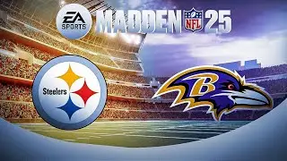 MADDEN NFL 25 FRANCHISE | (5-5)RAVENS @ STEELERS(6-3) | 2025 NFL SEASON WEEK 11