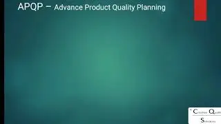 Advance Product Quality Planning Core tool Overview APQP Training APQP Phases APQP Summary APQP