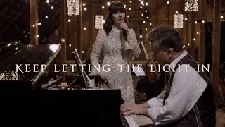 &ldquo;Keep Letting the Light In&rdquo; by Keith and Kristyn Getty