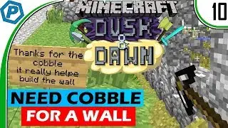 Minecraft | Borrowing materials for a Wall | Dusk and Dawn | #10